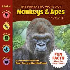 The Fantastic World of Monkeys & Apes and More