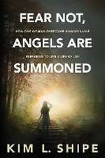 Fear Not, Angels Are Summoned