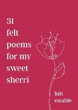 31 felt poems for my sweet sherri