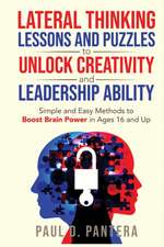 Lateral Thinking Lessons and Puzzles to Unlock Creativity and Leadership Ability