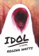 Idol: A Horror Novel