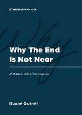 Why the End is Not Near