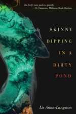 Skinny Dipping in a Dirty Pond