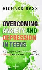 Overcoming Anxiety and Depression in Teens