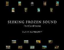 Seeking Frozen Sound: PostCardPoems