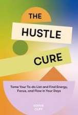 The Hustle Cure