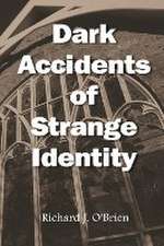 Dark Accidents of Strange Identity