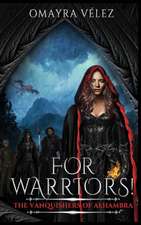 For Warriors! The Vanquishers of Alhambra book 2, a Grimdark, Dark Fantasy series,