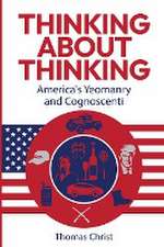 Thinking About Thinking; America's Yeomanry and Cognoscenti