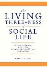 The Living Three-ness of Social Life