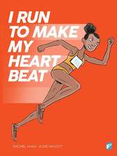 I Run to Make My Heart Beat