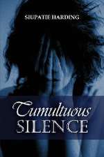 Tumultuous Silence