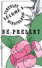 Pamphlet Mindfulness: Volume 5: Be Present