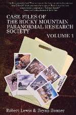 Case Files of the Rocky Mountain Paranormal Research Society Volume 1