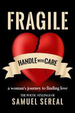 Fragile, Handle With Care.