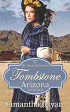 My Heart Belongs in Tombstone, Arizona: Heart of the Frontier