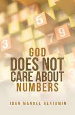 God Does Not Care about Numbers