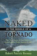 Naked in the Middle of a Tornado