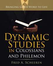 Dynamic Studies in Colossians and Philemon