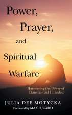 Power, Prayer, and Spiritual Warfare