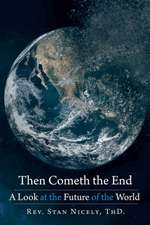 Then Cometh the End