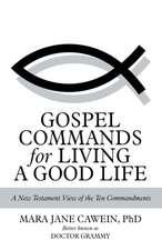 Gospel Commands for Living a Good Life