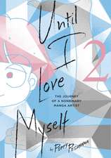 Until I Love Myself, Vol. 2: The Journey of a Nonbinary Manga Artist