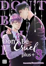 Don't Be Cruel: plus+, Vol. 3