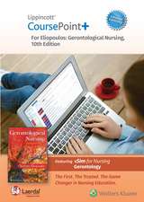 Lippincott CoursePoint+ Enhanced for Eliopoulos: Gerontological Nursing