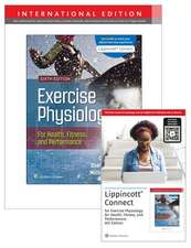 Exercise Physiology for Health Fitness and Performance 6e Lippincott Connect International Edition Print Book and Digital Access Card Package