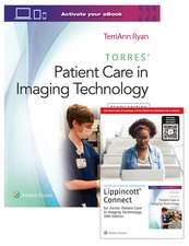 Torres' Patient Care in Imaging Technology 10e Lippincott Connect Print Book and Digital Access Card Package