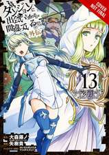 Is It Wrong to Try to Pick Up Girls in a Dungeon? on the Side: Sword Oratoria, Vol. 13 (Manga)