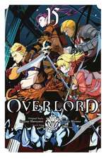 Maruyama, K: Overlord, Vol. 15 (Manga)