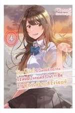 The Girl I Saved on the Train Turned Out to Be My Childhood Friend, Vol. 4 (Light Novel)