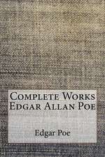 Complete Works Edgar Allan Poe