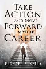 Take Action and Move Forward in Your Career