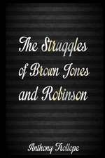 The Struggles of Brown Jones and Robinson