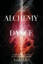 The Alchemy of Dance