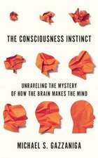 The Consciousness Instinct: Unraveling the Mystery of How the Brain Makes the Mind