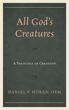 ALL GODS CREATURESA THEOLOGY