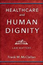 Healthcare and Human Dignity: Law Matters