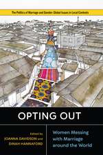 Opting Out: Women Messing with Marriage around the World