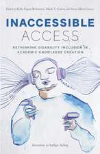 Inaccessible Access: Rethinking Disability Inclusion in Academic Knowledge Creation