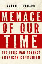 Menace of Our Time: The Long War Against American Communism