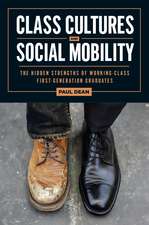 Class Cultures and Social Mobility: The Hidden Strengths of Working-Class First-Generation Graduates