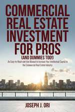 Commercial Real Estate Investment for Pros (and Dummies Too!)