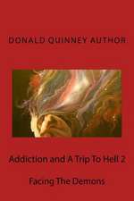 Addiction and a Trip to Hell 2