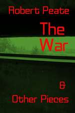 The War and Other Pieces