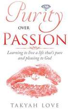 Purity Over Passion