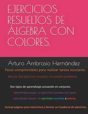 Ejercicios Resueltos de Álgebra Explicados Por Pasos Y Colores.